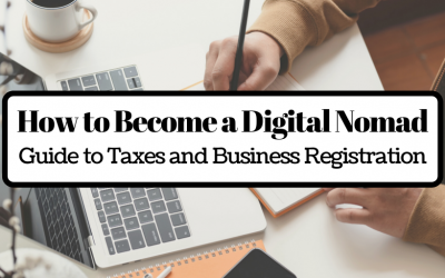 How to Become a Digital Nomad – Guide to Taxes and Business Registration